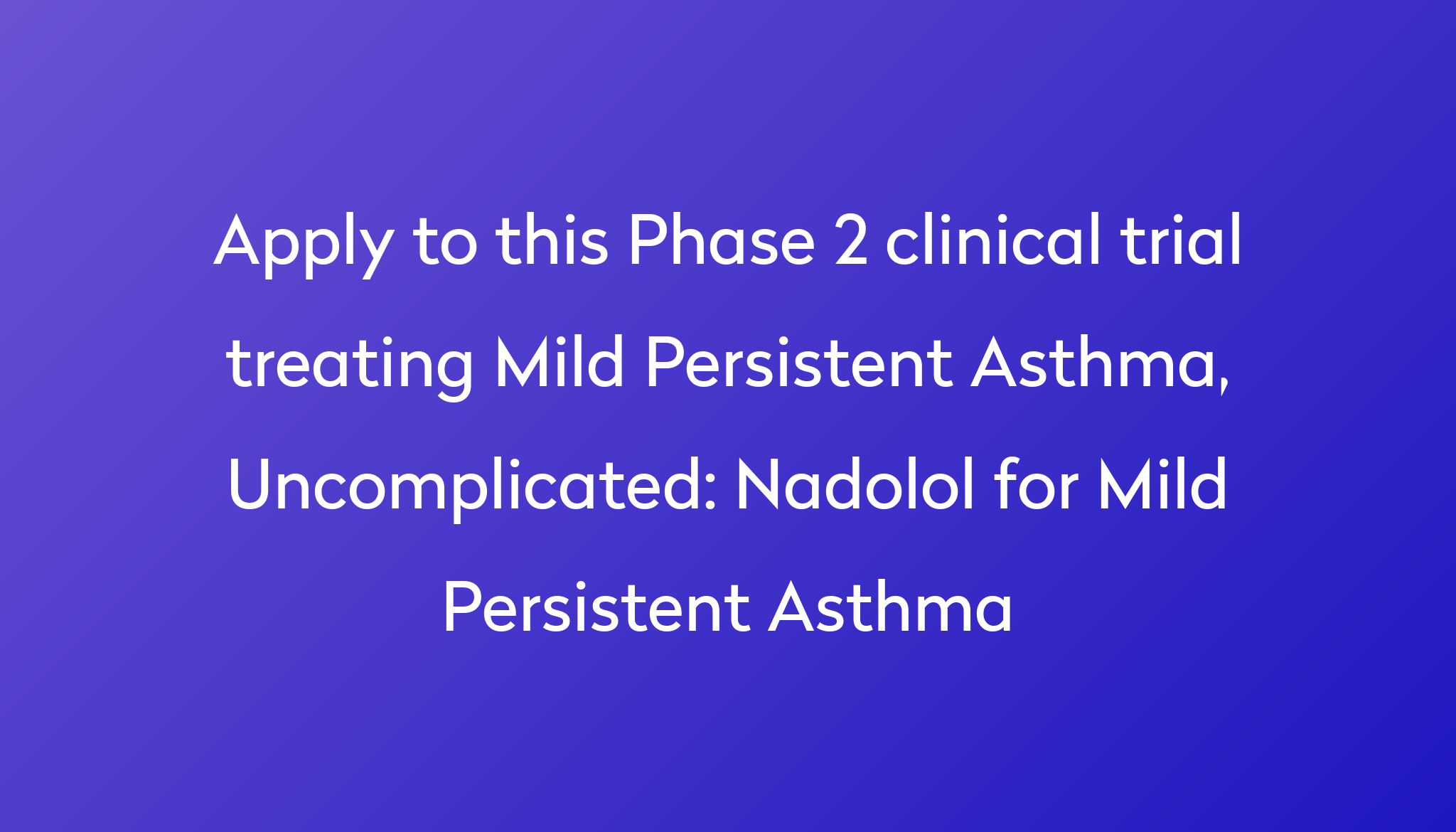 Nadolol for Mild Persistent Asthma Clinical Trial 2023 Power